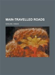 Main-Travelled Roads,1153639092,9781153639095