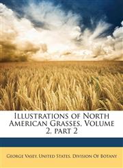 Illustrations of North American Grasses, Volume 2, part 2,1148942238,9781148942230