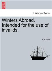 Winters Abroad. Intended for the use of invalids.,1241498598,9781241498597