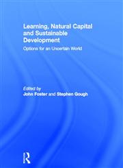 Learning, Natural Capital, and Sustainable Development Options for an Uncertain World,041536020X,9780415360203