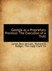 Georgia as a Proprietary Province The Execution of a Trust,1140560409,9781140560401