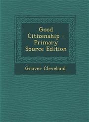 Good Citizenship - Primary Source Edition,1294147668,9781294147664