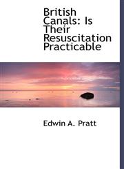 British Canals Is Their Resuscitation Practicable,1241675112,9781241675110