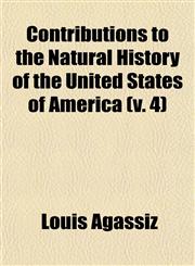 Contributions to the Natural History of the United States of America (v. 4),1152882473,9781152882478
