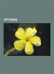Options Black-Scholes, Warrant, Black Model, Option, Real Options Valuation, Binomial Options Pricing Model, Employee Stock Op,1230580166,9781230580166