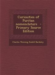 Curiosities of Puritan Nomenclature - Primary Source Edition,1289881723,9781289881726