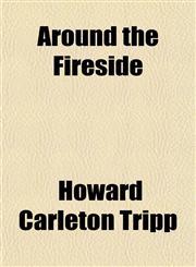 Around the Fireside,115162408X,9781151624086