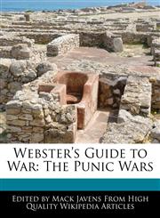 Webster's Guide to War The Punic Wars,1241710147,9781241710149