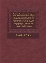 Judicial Commission of Inquiry Into the Circumstances Leading Up to and Attending Upon the Deaths of Senator General the Honourable J.H. de La Rey and,1289619190,9781289619190