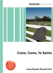 Come, Come, Ye Saints,5512602187,9785512602188