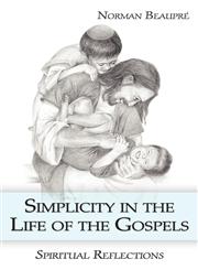 Simplicity in Life of The Gospels,1605947628,9781605947624