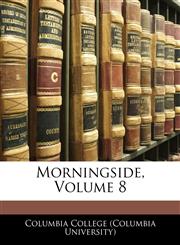 Morningside, Volume 8,1143719298,9781143719295