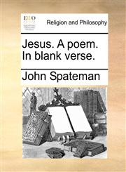 Jesus. A poem. In blank verse.,1171165412,9781171165415