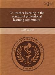 Co-teacher learning in the context of professional learning community.,1243712759,9781243712752