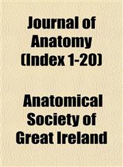 Journal of Anatomy (Index 1-20),1153261677,9781153261678