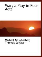 War; A Play in Four Acts,1116901420,9781116901429