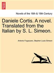 Daniele Cortis. a Novel. Translated from the Italian by S. L. Simeon.,1241201722,9781241201722