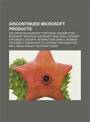 Discontinued Microsoft products Discontinued Microsoft software, Uncompleted Microsoft initiatives, Microsoft Bob, Xenix, Internet Explorer 5,115781753X,9781157817536