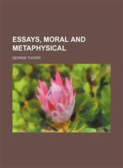 Essays, Moral and Metaphysical,1151135003,9781151135001