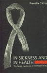 In Sickness and in Health The Family Experience of HIV/AIDS in India 1st Edition,8185604592,9788185604596