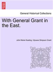 With General Grant in the East.,1241116369,9781241116361