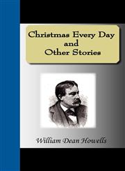 Christmas Every Day and Other Stories,1595476342,9781595476340