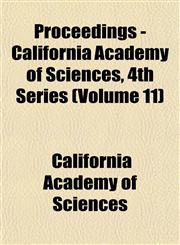 Proceedings - California Academy of Sciences, 4th Series (Volume 11),1153234351,9781153234351
