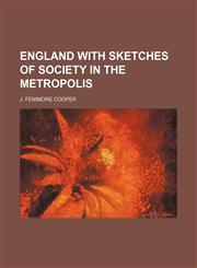 England with Sketches of Society in the Metropolis,1150884096,9781150884092