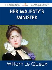 Her Majesty's Minister - The Original Classic Edition,1486499740,9781486499748