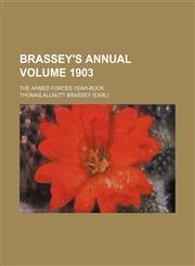 Brassey's annual Volume 1903; the armed forces year-book,1231069945,9781231069943
