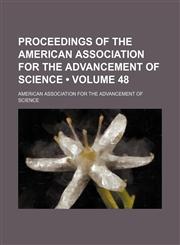 Proceedings of the American Association for the Advancement of Science (Volume 48),1235357686,9781235357688