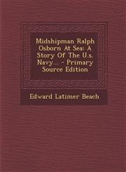Midshipman Ralph Osborn At Sea A Story Of The U.s. Navy... - Primary Source Edition,1294202758,9781294202752
