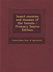 Insect Enemies and Diseases of the Tomato - Primary Source Edition,1287790623,9781287790624