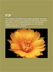 FTP FTP clients, FTP server software, Internet-related lists, SFTP clients, File Transfer Protocol, Internet Explorer,1156465567,9781156465561