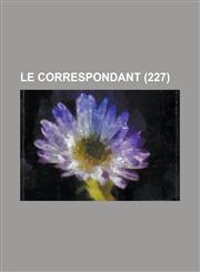 Le Correspondant (227 ),1234628805,9781234628802