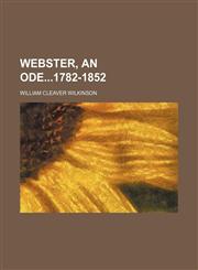 Webster, an ode1782-1852,1151339032,9781151339034