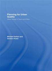 Planning for Urban Quality: Urban Design in Towns and Cities,0415159679,9780415159678