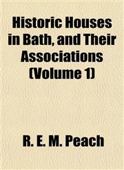Historic Houses in Bath, and Their Associations (Volume 1),1152294482,9781152294486