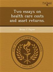 Two essays on health care costs and asset returns.,1243742879,9781243742872