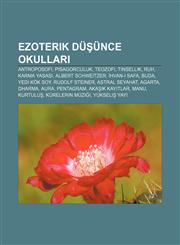 Ezoterik düşünce okulları Antroposofi, Pisagorculuk, Teozofi, Tinsellik, Ruh, Karma yasası, Albert Schweitzer, İhvan-ı Safa, Buda,1232924660,9781232924661