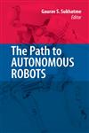 The Path to Autonomous Robots Essays in Honor of George A. Bekey,0387857737,9780387857732