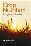 Crop Nutrition Principles and Practices 1st Edition,8192173844,9788192173849