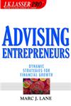 J.K. Lasser Pro Advising Entrepreneurs: Dynamic Strategies for Financial Growth,0471389471,9780471389477