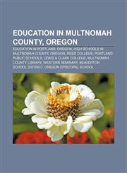 Education in Multnomah County, Oregon Education in Portland, Oregon, High schools in Multnomah County, Oregon, Reed College,1157170447,9781157170440