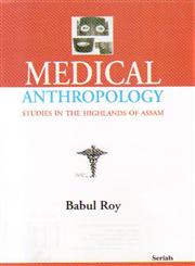 Medical Anthropology Studies in the Highlands of Assam,8183875068,9788183875066