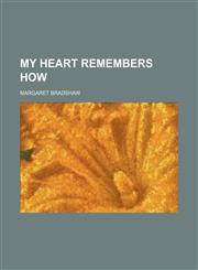 My Heart Remembers How,1151091596,9781151091598