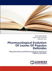 Pharmacological Evalution of Leaves of Populus Deltoides,3659313297,9783659313295