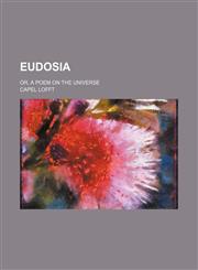 Eudosia; Or, a Poem on the Universe,1151051985,9781151051981