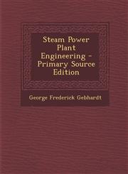 Steam Power Plant Engineering - Primary Source Edition,1294359886,9781294359883
