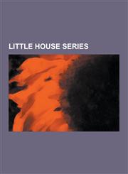 Little House Series Ingalls Family, Little House Books, Little House on the Prairie (TV Series), Wilder Family, List of Little House on Th,1230632387,9781230632384